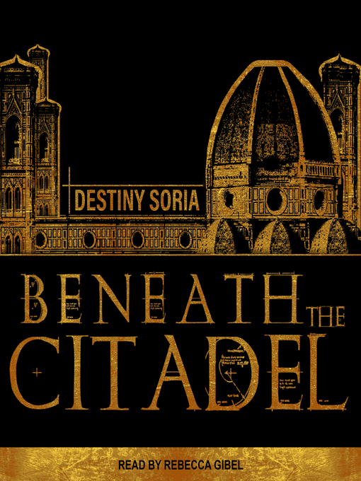 Title details for Beneath the Citadel by Destiny Soria - Wait list